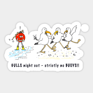 Gulls night out - strictly no buoys! Sticker